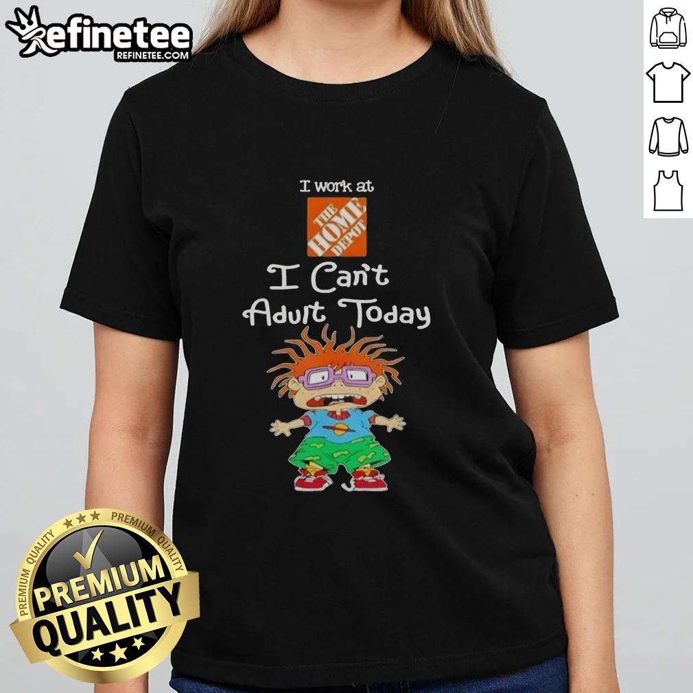 awesome-chuckie-finster-i-work-at-the-home-depot-i-cant-adult-today-ladies-tee Awesome Chuckie Finster I Work At The Home Depot I Can't Adult Today Ladies Tee featuring vibrant cartoon design.