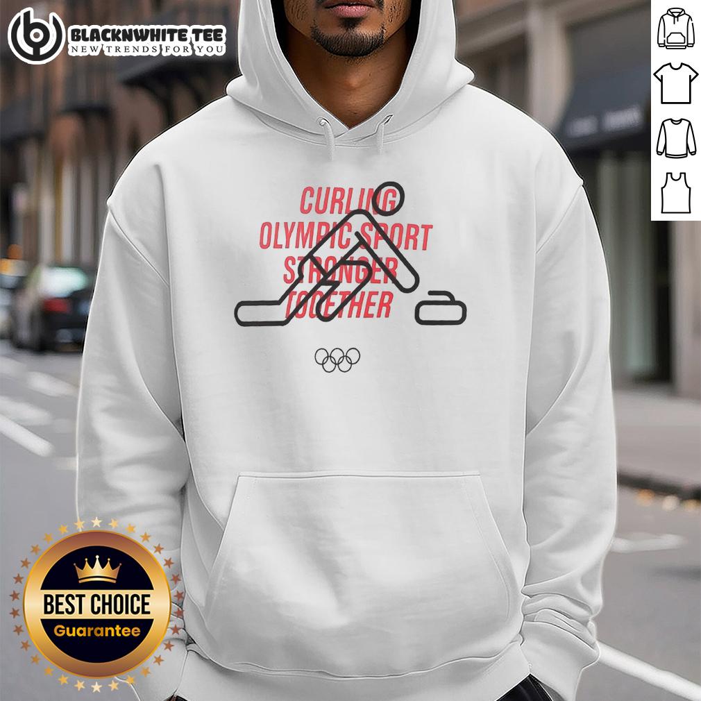 Awesome Curling Olympic Sport Stronger Together Hoodie Alt Text: Awesome Curling Olympic Sport Stronger Together Hoodie featuring a stylish design for curling enthusiasts.