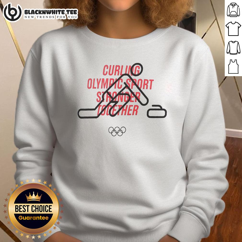 Awesome Curling Olympic Sport Stronger Together Sweatshirt Awesome Curling Olympic Sport Stronger Together Sweatshirt featuring a stylish design for curling fans and athletes.