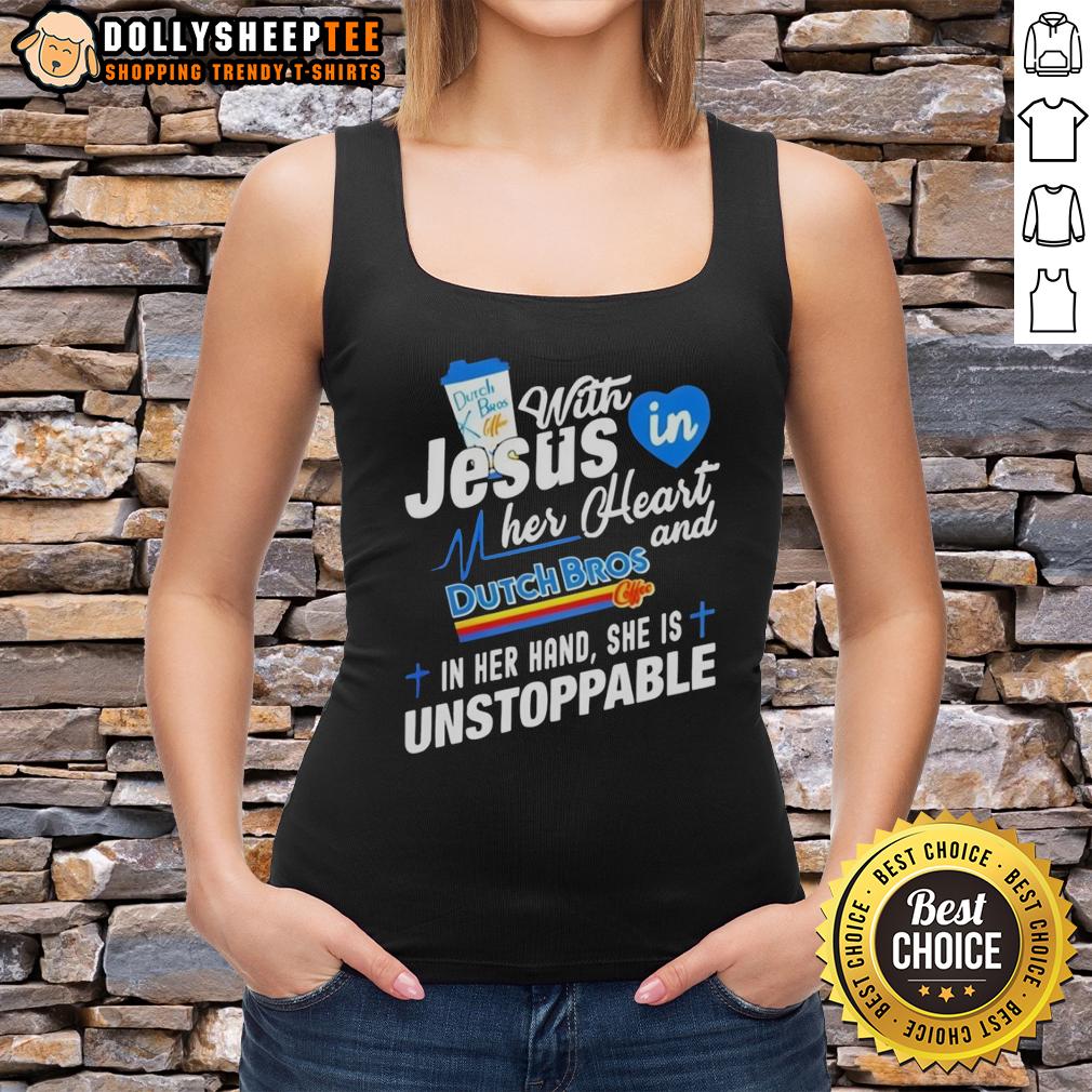 Awesome Dutch Bros Off With Jesus In My Her Heart Dutch Bros And Gif In Her Hand She Is Unstoppable Tank Top Unstoppable woman in Dutch Bros tank top, holding a GIF, radiating positivity and faith with 'Off With Jesus In My Heart' design.