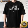 Awesome I Love Gay Beer gift t-shirt for LGBT pride, featuring vibrant graphics celebrating love and inclusivity.