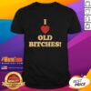 Awesome I Love Old Bitches T-Shirt featuring bold typography on a casual tee for humorous and trendy fashion enthusiasts.