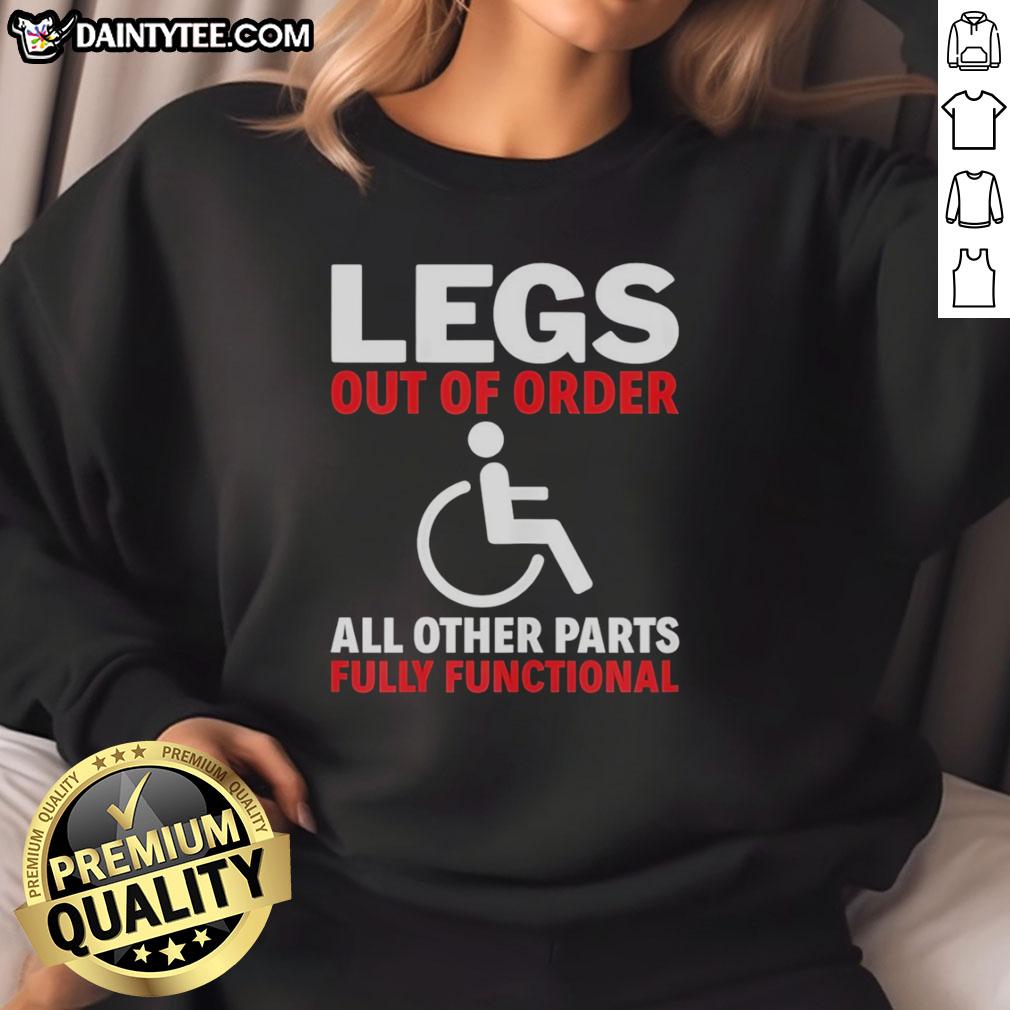 awesome-legs-out-of-order-all-other-parts-fully-functional-sweatshirt Alt Text: Awesome Legs Out of Order sweatshirt featuring a fun graphic, perfect for casual wear and showcasing unique style.