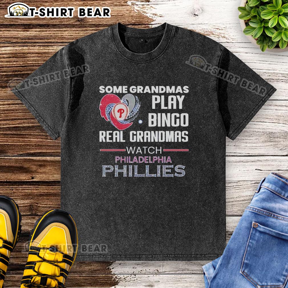 Awesome Philadelphia Phillies Some Grandmas Play Bingo Real Grandmas Watch Diamond Heart Shape Washed T-Shirt Awesome Philadelphia Phillies diamond heart shape washed t-shirt, perfect for grandmas who love baseball and bingo.