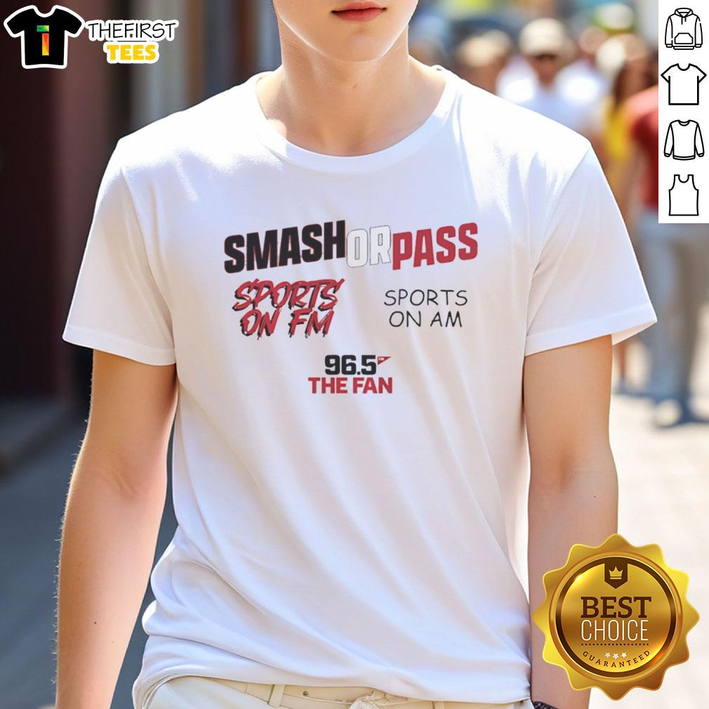 awesome-smash-or-pass-sports-on-fm-sports-on-am-96-5-the-fan-t-shirt Awesome Smash Or Pass Sports T-Shirt from FM Sports on AM 96.5 The Fan, perfect for sports enthusiasts and fans.