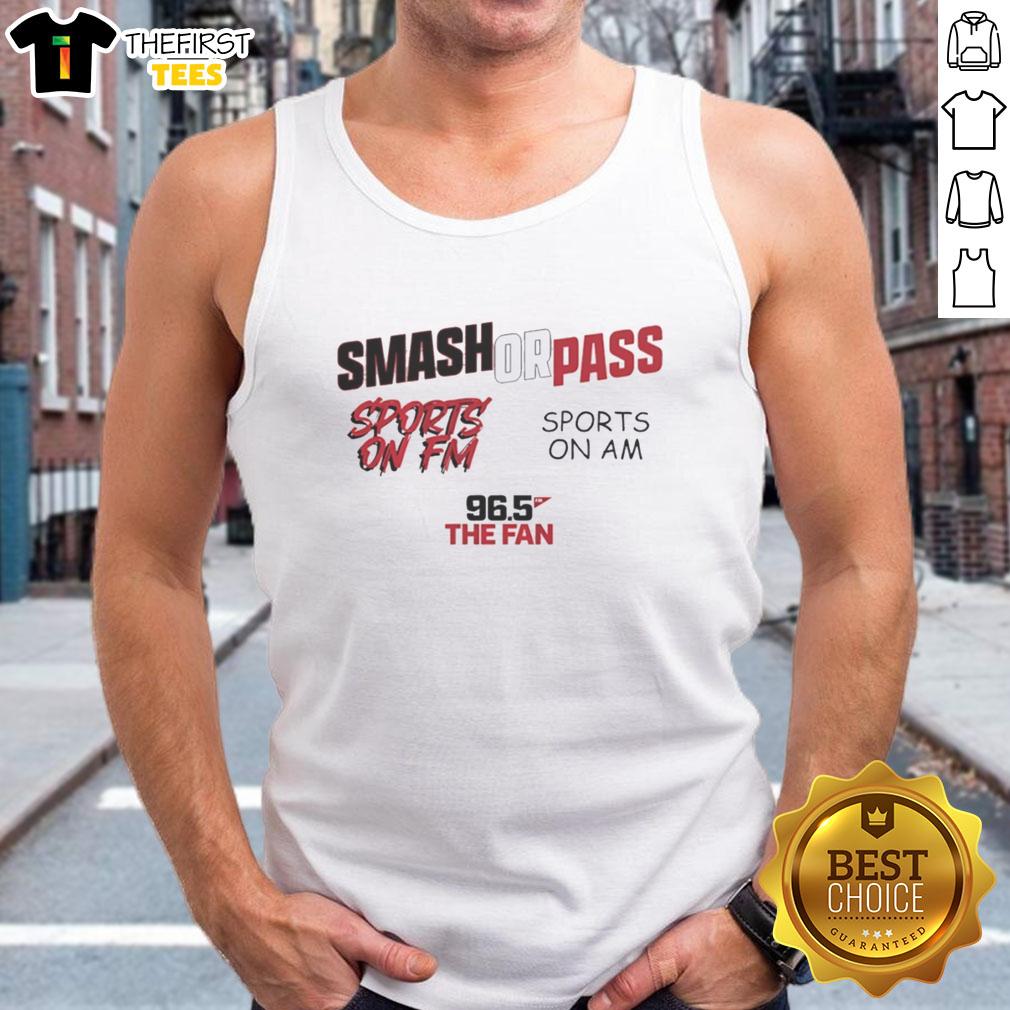 awesome-smash-or-pass-sports-on-fm-sports-on-am-96-5-the-fan-tank-top Awesome Smash or Pass Sports tank top from FM Sports on AM 96.5 The Fan, perfect for sports enthusiasts and fans.