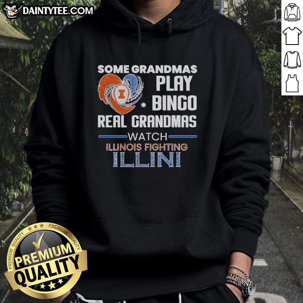 awesome-some-grandmas-play-bingo-real-grandmas-watch-illinois-fighting-illini-hoodie Awesome Some Grandmas Play Bingo Real Grandmas Watch Illinois Fighting Illini T-Shirt - Image 2