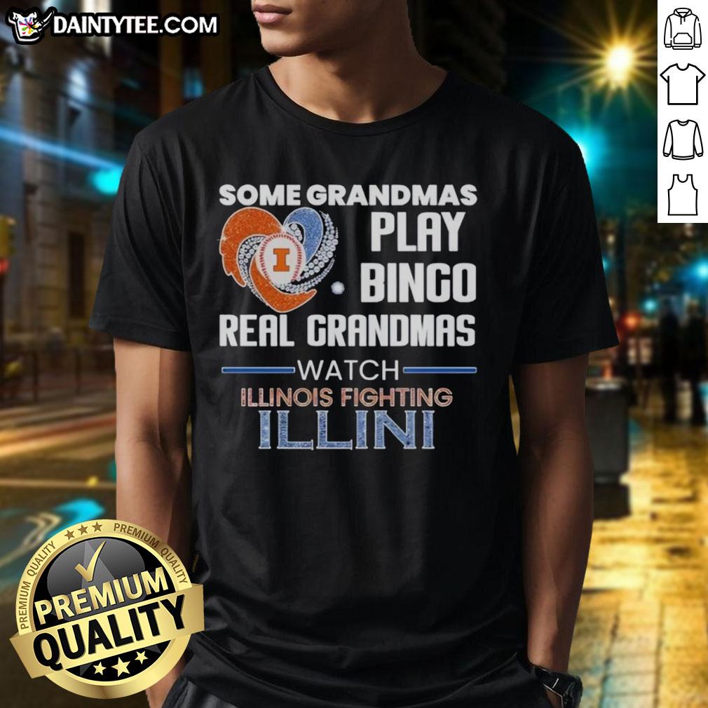 awesome-some-grandmas-play-bingo-real-grandmas-watch-illinois-fighting-illini-t-shirt Awesome T-shirt featuring 'Real Grandmas Watch Illinois Fighting Illini' slogan, perfect for bingo-loving grandmas.