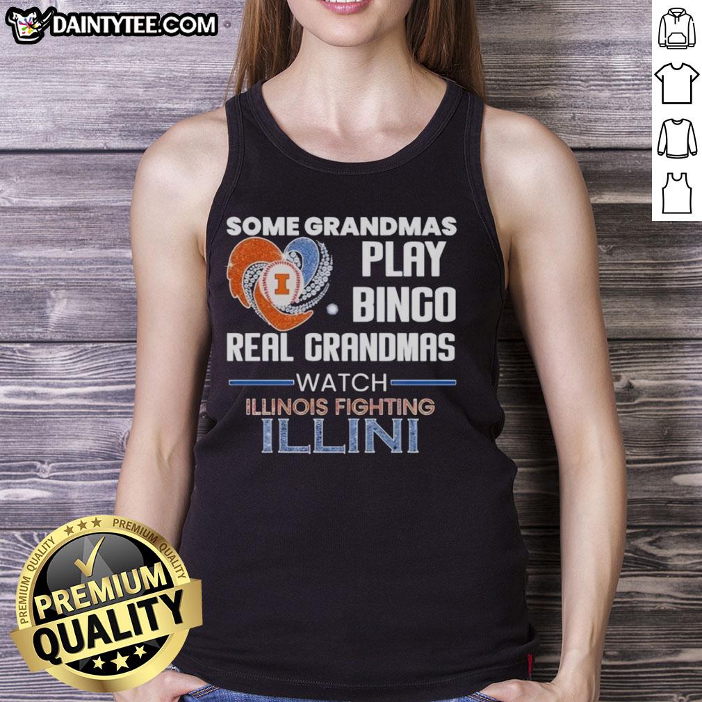 awesome-some-grandmas-play-bingo-real-grandmas-watch-illinois-fighting-illini-tank-top Awesome Some Grandmas Play Bingo Real Grandmas Watch Illinois Fighting Illini T-Shirt - Image 4