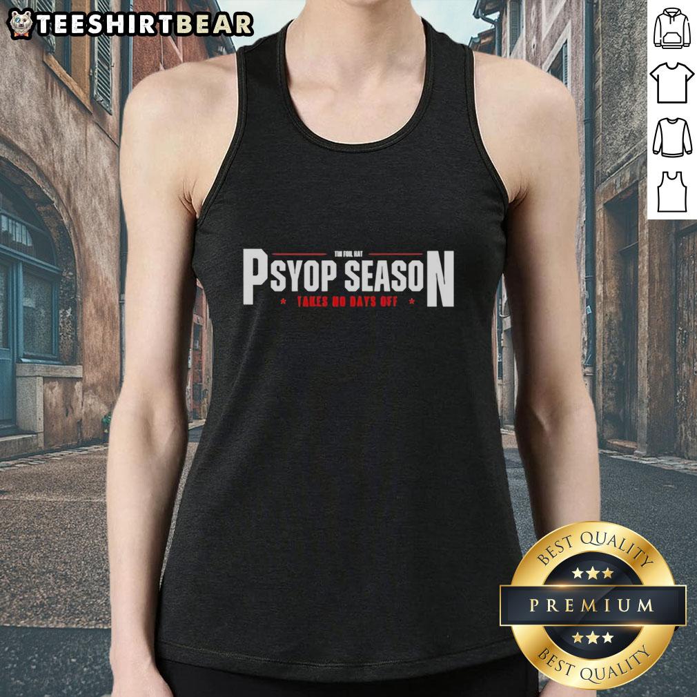 awesome-the-foil-hat-psyop-season-takes-no-days-off-tank-top Awesome The Foil Hat Psyop Season Takes No Days Off tank top design featuring bold graphics and a fun, quirky style.