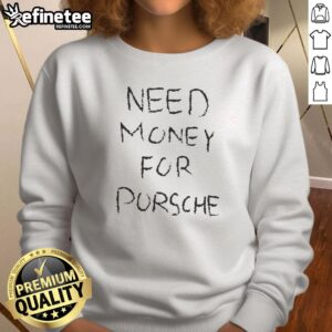 Alt Text: Original Need Money For Porsche Scribbles Sweatshirt featuring playful design and vibrant colors, perfect for car enthusiasts.