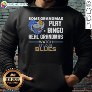 Alt Text: Cozy 'Some Grandmas Play Bingo, Real Grandmas Watch St. Louis Blues' hoodie, perfect for hockey fans and grandmas alike.