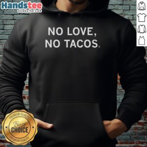 Cozy Pretty No Love No Tacos hoodie in vibrant colors, perfect for taco lovers and casual outings.