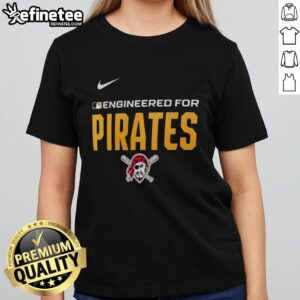 Premium Engineered For Pittsburgh Pirates T-Shirt - Image 3