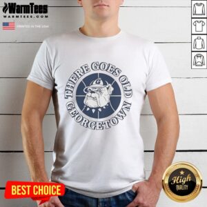 Original There Goes Old Georgetown Basketball T-Shirt featuring classic design and vibrant colors for fans.