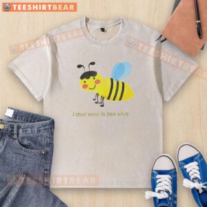 Premium 'I Dont Want To Bee Alive' cartoon washed t-shirt featuring a playful bee graphic in vibrant colors.
