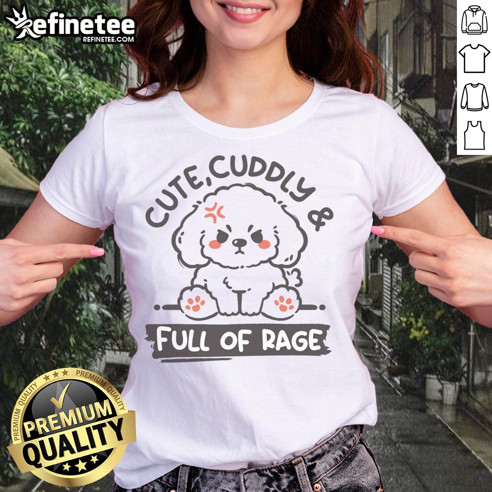 cute-cuddly-and-full-of-rage-dog-ladies-tee Cute Cuddly and Full of Rage Dog Ladies Tee featuring an adorable dog graphic, perfect for dog lovers and casual wear.