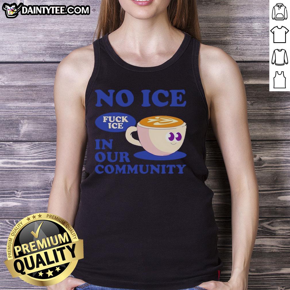 cute-no-ice-fuck-ice-in-our-community-coffee-cup-tank-top Cute No Ice Fuck Ice In Our Community coffee cup tank top displayed on a model, perfect for summer outings.