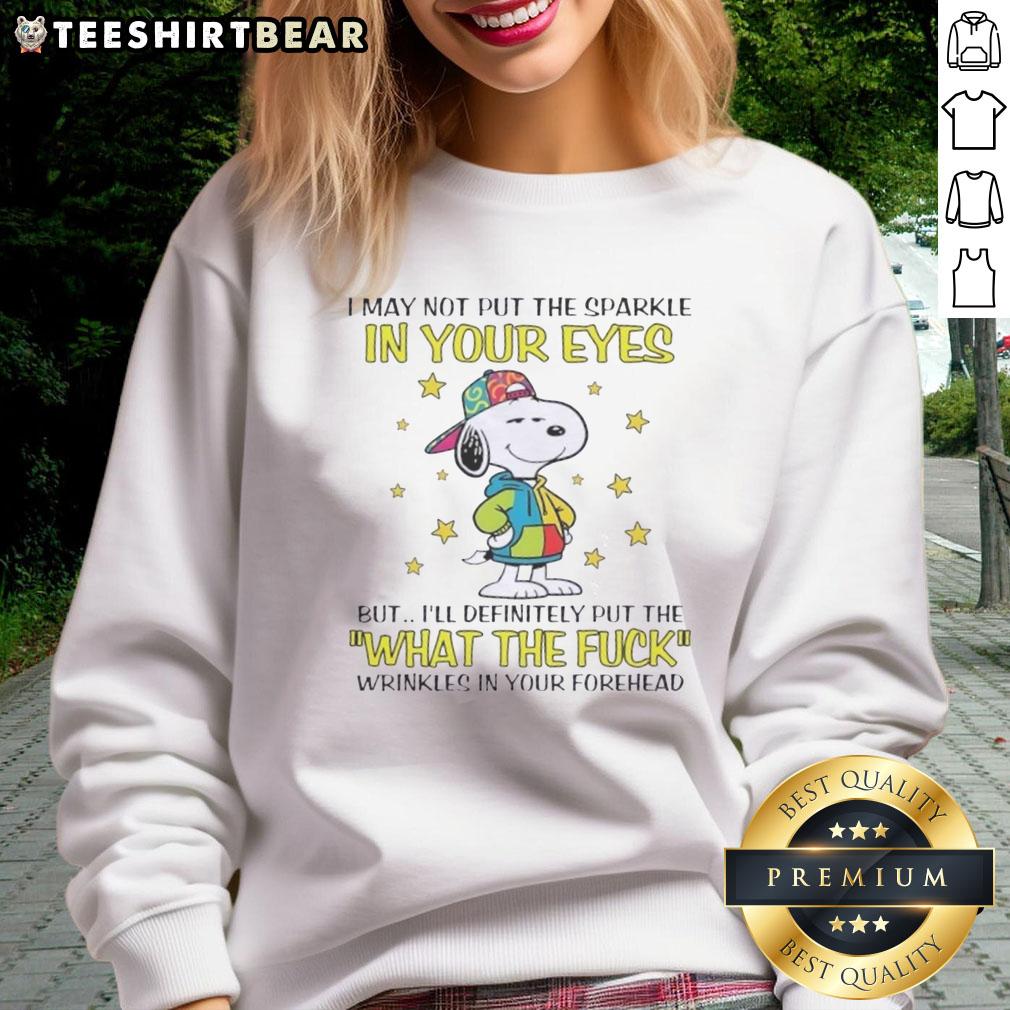 cute-peanuts-snoopy-i-may-not-put-the-sparkle-in-your-eyes-but-ill-put-wrinkles-in-your-forehead-sweatshirt Alt Text: Cute Peanuts Snoopy sweatshirt with the quote I may not put the sparkle in your eyes, but I'll put wrinkles in your forehead.