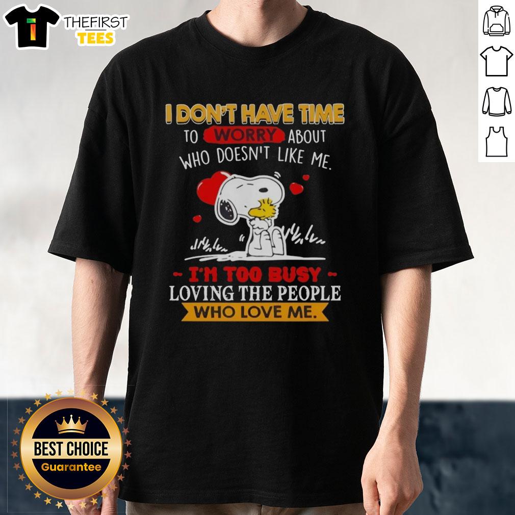 cute-snoopy-i-dont-have-time-to-worry-about-who-doesnt-like-me-im-too-busy-loving-sthe-people-t-shirt Alt Text: Cute Snoopy 'I Don't Have Time To Worry' T-Shirt, showcasing a playful design perfect for dog lovers and fans of positivity.
