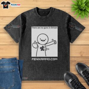 Official 'There Are No Guns in Britain' sketch meme on a washed t-shirt, showcasing British humor and culture.