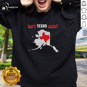 Cozy 'Top Isn't Texas Cute' map sweatshirt featuring vibrant Texas graphics, perfect for casual wear and Texas pride.