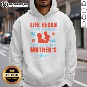 Good Life hoodie featuring a heartfelt design inspired by loving my mother's face, perfect for cozy, meaningful wear.