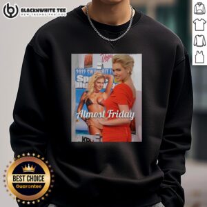 Good Kate Upton Si Almost Friday sweatshirt in cozy fabric, perfect for casual wear and weekend vibes.