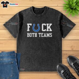 Official Indianapolis Colts Football Fck Both Teams Logo Washed T-Shirt featuring Colts logo on a casual tee.