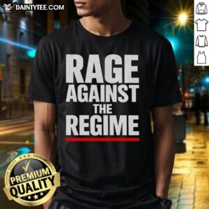 Pretty Rage Again The Regime Quote T-Shirt featuring a bold graphic design and empowering statement for activism.