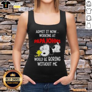Alt Text: Snoopy and Woodstock on a Papa John's Pizza tank top with the phrase 'Life Would Be Boring Without Me'.