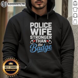 Official Police Wife Stronger Than The Badge Heart Cuffs Hoodie in black, showcasing pride and support for law enforcement.