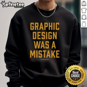 Nice Staygray Graphic Design Was A Mistake Sweatshirt featuring bold text on a stylish, comfortable design.