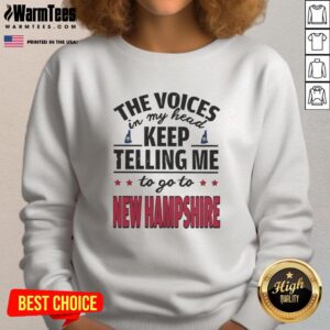 Funny sweatshirt featuring 'The Voices In My Head Keep Telling Me To Go To New Hampshire' design perfect for humor lovers.