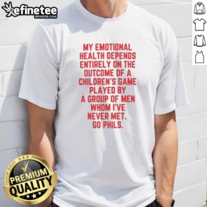 Original 'My Emotional Health Depends On The Phils' T-Shirt featuring bold lettering and a stylish design for fans.