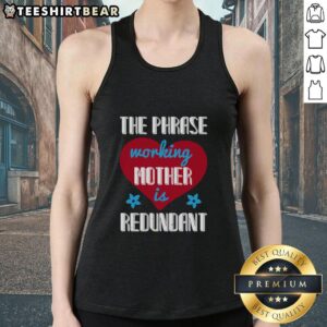Working Mother Is Redundant Tank Top featuring a stylish design, perfect for expressing modern motherhood.