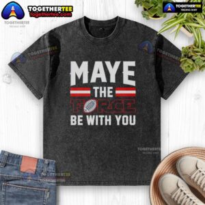 Nice Drake Maye New England Patriots T-shirt featuring 'May the Force Be With You' design, perfect for fans.