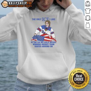 Men's hockey hoodie featuring the phrase The only ice I like is the ice my gold medal-winning hockey team skates on.