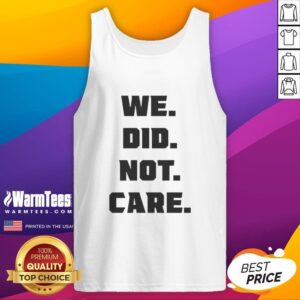 Stylish Seattle Seahawks tank top with 'We Did Not Care' slogan, perfect for fans showing team spirit at games.