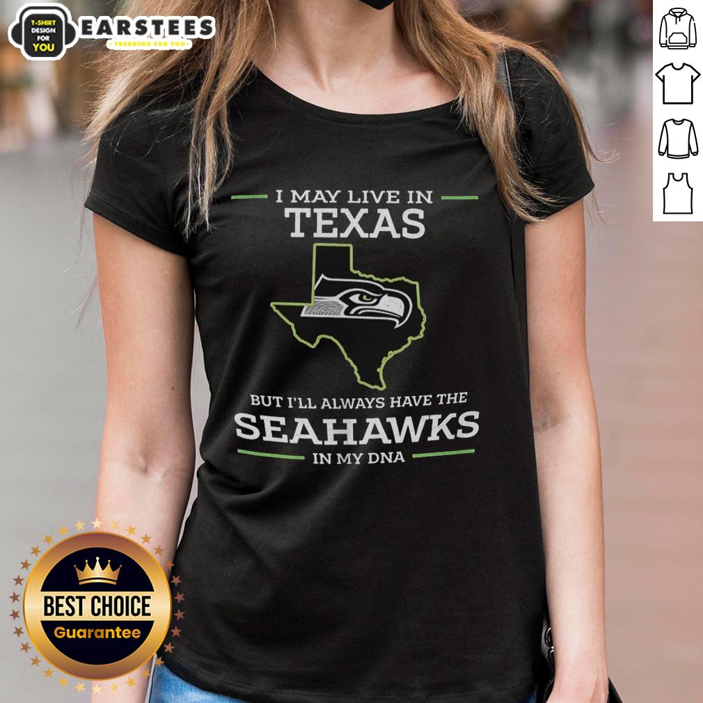 funny-i-may-live-in-texas-but-ill-always-have-the-seahawks-in-my-dna-ladies-tee Funny ladies tee featuring 'I May Live In Texas But Ill Always Have The Seahawks In My DNA' design.