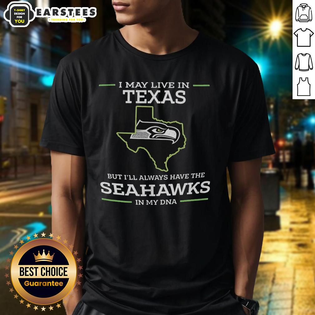 funny-i-may-live-in-texas-but-ill-always-have-the-seahawks-in-my-dna-t-shirt Funny 'I May Live In Texas But I'll Always Have The Seahawks In My DNA' T-Shirt design, perfect for Seahawks fans.