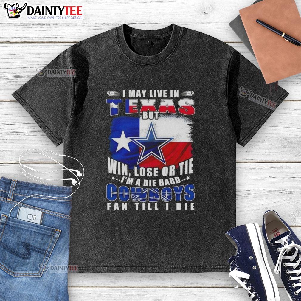 funny-i-may-live-in-texas-but-im-a-die-hard-dallas-cowboys-fan-till-i-die-football-flag-washed-t-shirt Alt Text: Funny Dallas Cowboys fan flag design on a washed t-shirt, showcasing Texas pride and die-hard football loyalty.