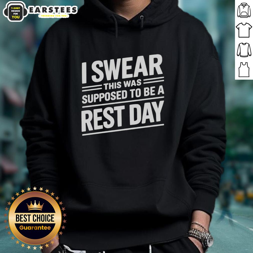 funny-i-swear-this-was-supposed-to-be-a-rest-day-text-hoodie Funny 'I Swear This Was Supposed to Be a Rest Day' Text Hoodie in casual setting, perfect for humorous relaxation wear.
