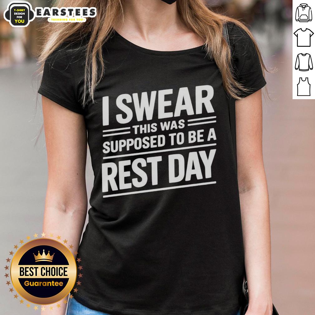 funny-i-swear-this-was-supposed-to-be-a-rest-day-text-ladies-tee Alt Text: Funny I Swear This Was Supposed To Be A Rest Day Text Ladies Tee featuring humorous graphic design for casual wear.