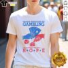 Funny I'm Not Addicted To Gambling I'm Addicted To Hope T-Shirt design featuring humorous text and vibrant colors.