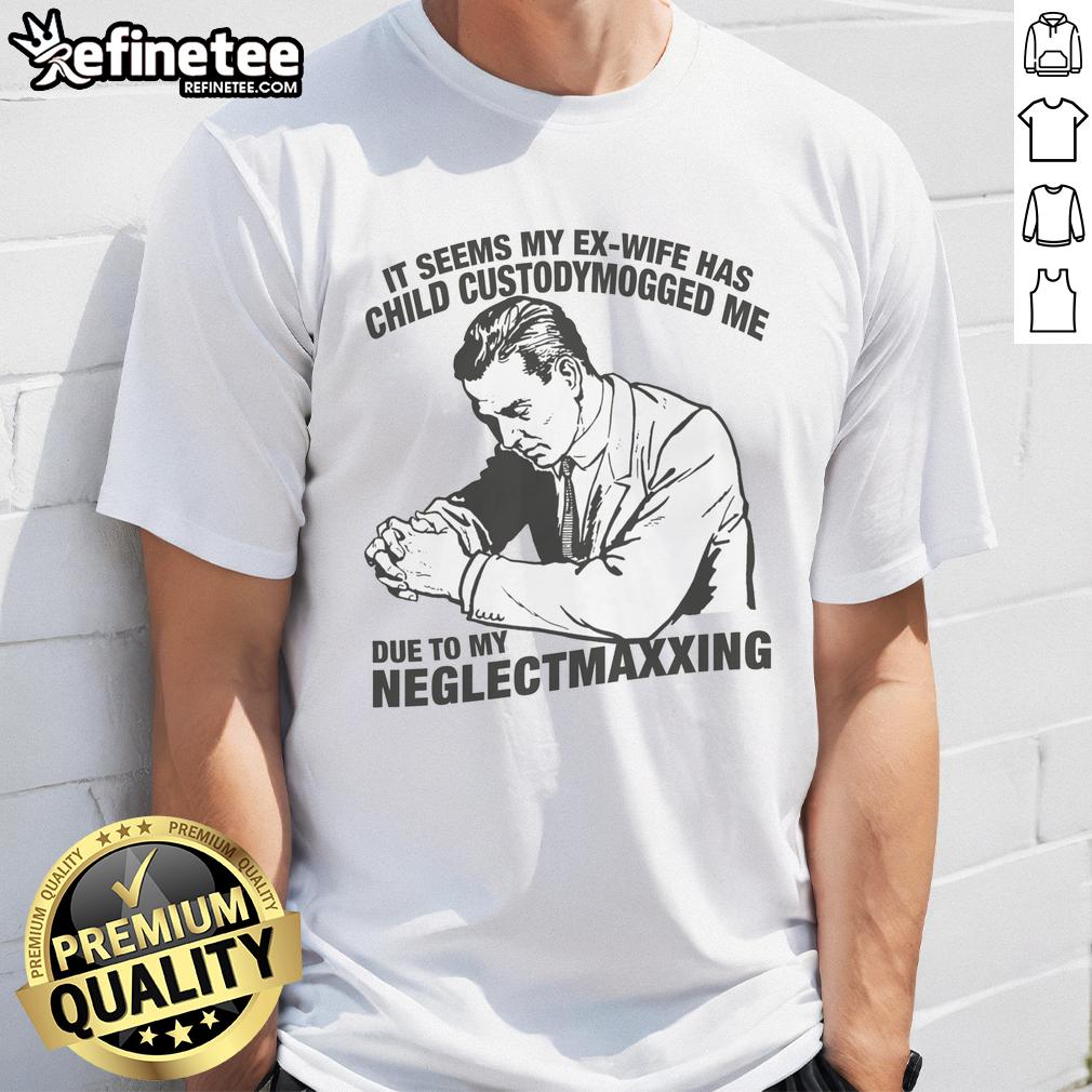 funny-it-seems-my-ex-wife-has-child-custodymogged-me-due-to-my-neglectmaxxing-t-shirt Alt Text: Funny 'My Ex-Wife Has Child Custodymogged Me' T-Shirt highlighting humor in parenting and neglectmaxxing.