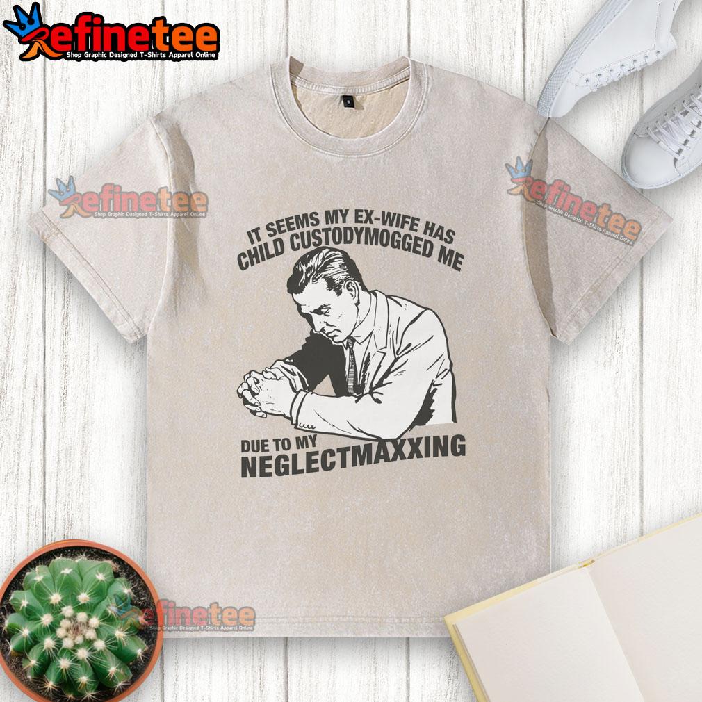 funny-it-seems-my-ex-wife-has-child-custodymogged-me-due-to-my-neglectmaxxing-washed-t-shirt Funny It Seems My Ex-Wife Has Child Custody mogged Me T-Shirt showcasing humor about parenting and neglect.