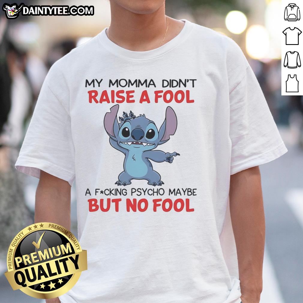 funny-stitch-my-momma-didnt-raise-a-fool-a-fcking-psycho-maybe-but-no-fool-t-shirt Alt Text: Funny Stitch My Momma Didnt Raise A Fool, A F*cking Psycho Maybe T-Shirt, showcasing a humorous design for casual wear.