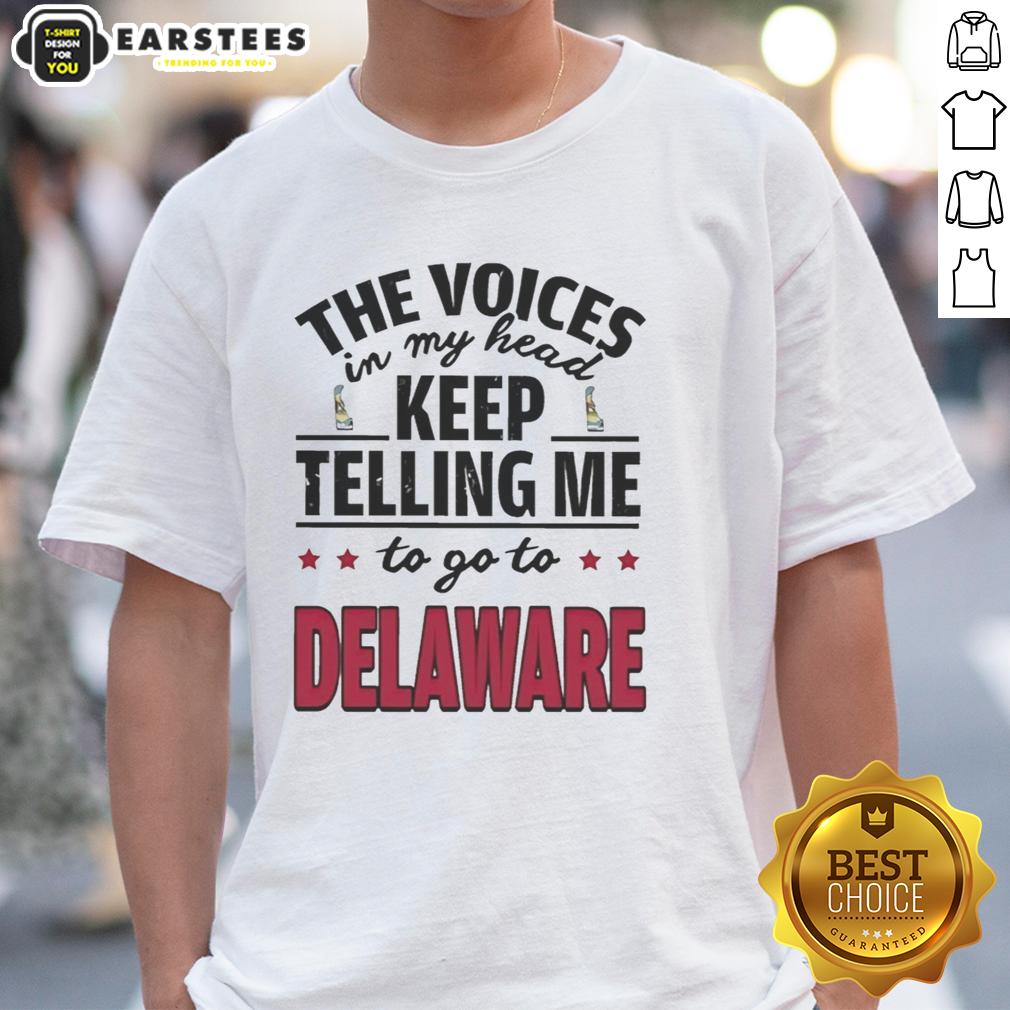 funny-the-voices-in-my-head-keep-telling-me-to-go-to-delaware-t-shirt-1 Funny t-shirt featuring 'The Voices In My Head Keep Telling Me To Go To Delaware' slogan, perfect for humor lovers.