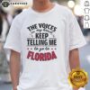 Funny The Voices In My Head Keep Telling Me To Go To Florida T-Shirt design featuring humorous text and vibrant colors.